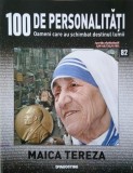 Maica Tereza. 100 de personalitati. Oameni care schimbat destinul lumii nr. 82
