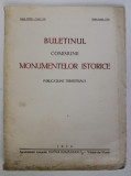 BULETINUL COMISIUNII MONUMENTELOR ISTORICE , PUBLICATIE TRIMESTRIALA , ANUL XXXII , FASCICOLA 100 , APRILIE-IUNIE , Bucuresti 1939 * PREZINTA HALOURI