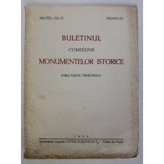 BULETINUL COMISIUNII MONUMENTELOR ISTORICE , PUBLICATIE TRIMESTRIALA , ANUL XXXII , FASCICOLA 100 , APRILIE-IUNIE , Bucuresti 1939 * PREZINTA HALOURI