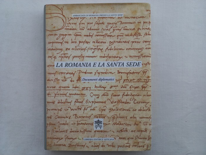 LA ROMANIA E LA SANTA SEDE. DOCUMENTI DIPLOMATICI