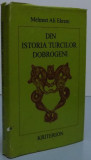 DIN ISTORIA TURCILOR DOBROGENI de MEHMET ALI EKREM , 1994