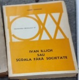 Ivan Illich sau scoala fara societate - Hubert Hannoun