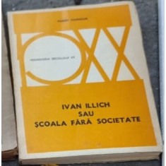 Ivan Illich sau scoala fara societate - Hubert Hannoun