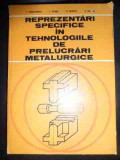 Reprezentari Specifice In Tehnologiile De Prelucrari Metalurg - T. Ivanceanu I. Chira V. Buzila S. Badea ,544120, Didactica Si Pedagogica