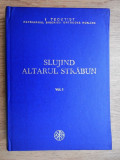 Teoctist - Slujind Altarul strabun volumul 1 (1992, editie cartonata)