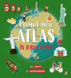 Primul meu atlas. In jurul lumii - Editura Litera
