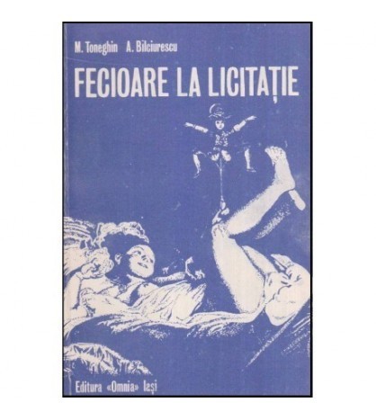 M. Toneghin, A. Bilciurescu - Fecioare la licitatie - 117995