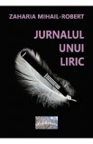 Jurnalul unui liric - Zaharia Mihail-Robert