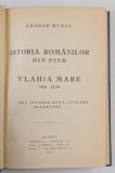 ISTORIA ROMANILOR DIN PIND - VLAHIA MARE 980 - 1259 - STUDIU ISTORIC DUPA IZVOARE BIZANTINE de GEORGE MURNU ,1913