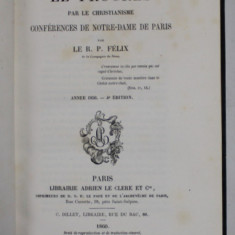 LE PROGRES PAR LE CHRISTIANISME - CONFERENCE DE NOTE - DAME DE PARIS par LE R.P. FELIX , 1860 , DEDICATIE CATREC. VADIM TUDOR