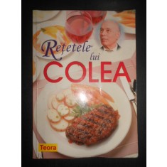 Nicolae Olexiuc Colea - Retetele lui Colea. Carte de bucate (2012)