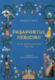 Pașaportul fericirii - Hardcover - Megan C. Hayes - Linghea