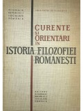 Nicolae Gogoneata (coord.) - Curente si orientari in istoria filozofiei romanesti (Editia: 1985)