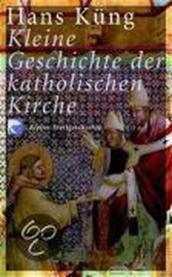 Kleine geschichte der Katholischen Kirche/ Hans Kung foto