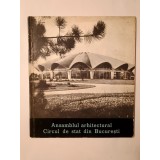 N. Porumbescu; C. Rulea - Ansamblul arhitectural Circul de Stat din București (1963)