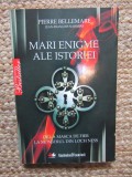 Mari enigme ale istoriei - Pierre Bellemare, ed. Litera, 2010, carte istorie