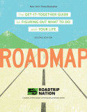 Roadmap: The Get-It-Together Guide for Figuring Out What to Do with Your Life (Career Change Advice Book, Self Help Job Workboo, 2015