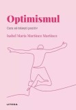 Optimismul (Vol. 43) - Hardcover - Isabel Mar&iacute;a Mart&iacute;nez Mart&iacute;nez - Litera