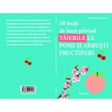 10 Lectii de baza privind taierile la pomi si arbusti, Armelle Cottenceau, mast