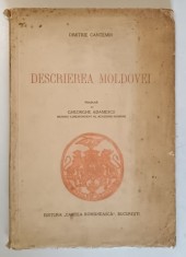 DESCRIEREA MOLDOVEI de DIMITRIE CANTEMIR tradusa de GHEORGHE ADAMESCU ,BUCURESTI ,1941