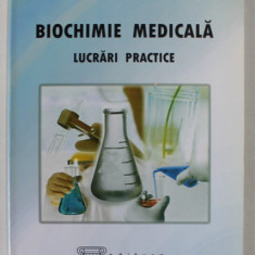 BIOCHIMIE MEDICALA , LUCRARI PRACTICE de ELENA MOLDOVEANU si DACIANA MARTA , ANII ' 2000 , SUBLINIATA CU MARKERUL *