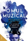 Cumpara ieftin Omul muzical. O istorie a vietii pe Pamant/Michael Spitzer