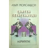Alain Monchablon - Cartea cetateanului (Editia: 1991)