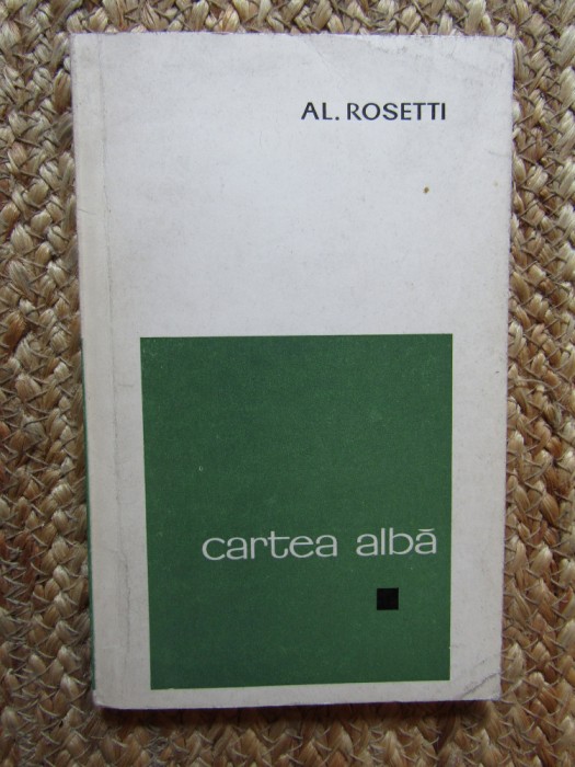 CARTEA ALBA -AL. ROSETTI