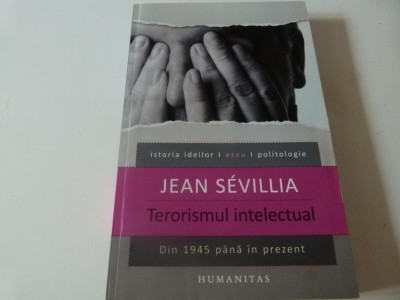 Terorismul intelectual- Jean Sevilia foto