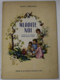 MLADITE NOI , CANTECE SI CORURI PENTRU COPII SI TINERET de GEORGE DERIETEANU , coperta si ilustratii de IOAN OLTES , 1955, CONTINE PARTITURI *