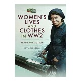 Women&#039;s Lives and Clothes in WW2