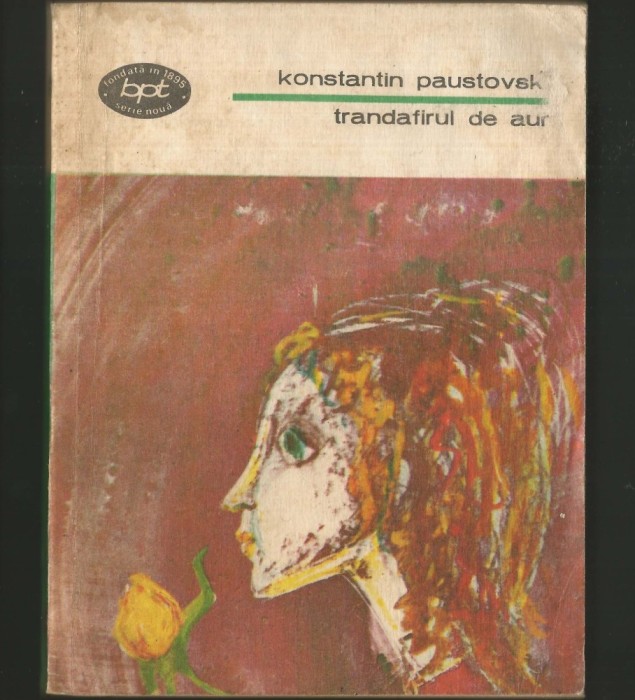 TRANDAFIRUL DE AUR - KONSTANTIN PAUSTOVKI - BPT