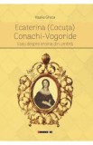 Ecaterina (Cocuta) Conachi-Vogoride - Vasile Ghica