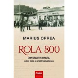 Rola 800. Constantin Hagea, omul care a umilit Securitatea - Corint