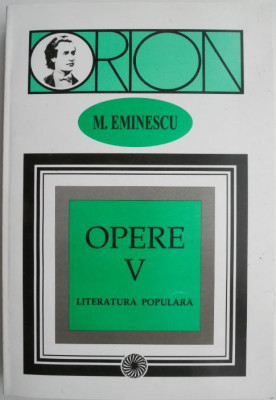 Opere V. Literatura populara &amp;ndash; Mihai Eminescu foto