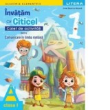 Academia Elementrix. Invatam cu Citicel. Caiet de activitati pentru comunicare in limba romana. Clasa I