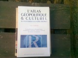 L&#039;atlas geopolitique &amp; culturel (atlas geopolitic si cultural)