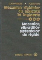 Mecanica rigidelor cu aplicatii in inginerie, Volumul al III-lea- Mecanica vibratiilor sistemelor de rigide foto