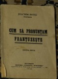 Joachim Botez - Cum sa pronuntam frantuzeste