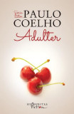 Adulter, Paulo Coelho - Editura Humanitas Fiction
