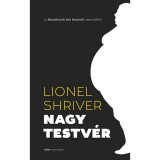 Nagytestv&eacute;r - Lionel Shriver