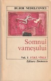 BUJOR NEDELCOVICI - SOMNUL VAMESULUI ( FARA VASLE; NOAPTEA; GRADINA ICOANEI ) ( 3 VOLUME )