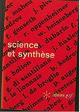 Science et synth&egrave;se/ Maheu, Gonseth, Oppenheimer, Heisenberg s.a.