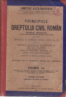 AS - DIMITRIE ALEXANDRESCU - PRINCIPIILE DREPTULUI CIVIL ROMAN foto