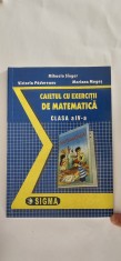 CAIETUL DE EXERCITII DE MATEMATICA CLASA A IV A SINGER PADUREANU MOGOS EDITURA SIGMA .