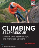 Climbing Self-Rescue: Essential Skills, Technical Tips &amp; Improvised Solutions
