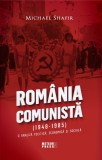 Romania Comunista (1948-1985). O analiza politica, economica si sociala