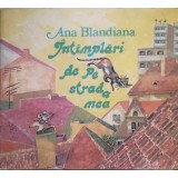 INTAMPLARI DE PE STRADA MEA. ILUSTRATII DOINA BOTEZ-ANA BLANDIANA-267237