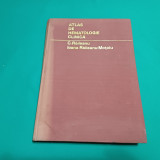 ATLAS DE HEMATOLOGIE CLINICĂ / C. RĂILEANU / 1974 * 35