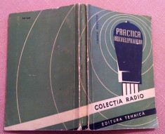 Practica Radioreceptoarelor. Calcul, constructie, reglare - Tiberiu Deutsch foto